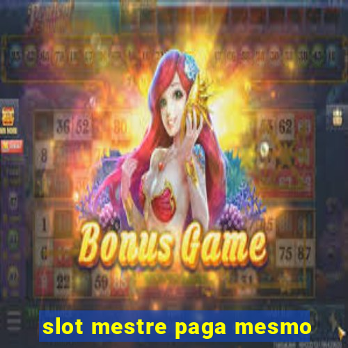 slot mestre paga mesmo